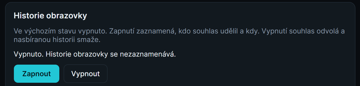 Výřez z nastavení: Historie obrazovky, stav Vypnuto, tlačítka Zapnout a Vypnout.